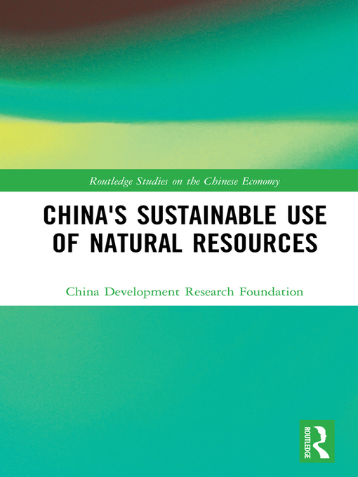 Title details for China's Sustainable Use of Natural Resources by China Development Research Foundation - Available